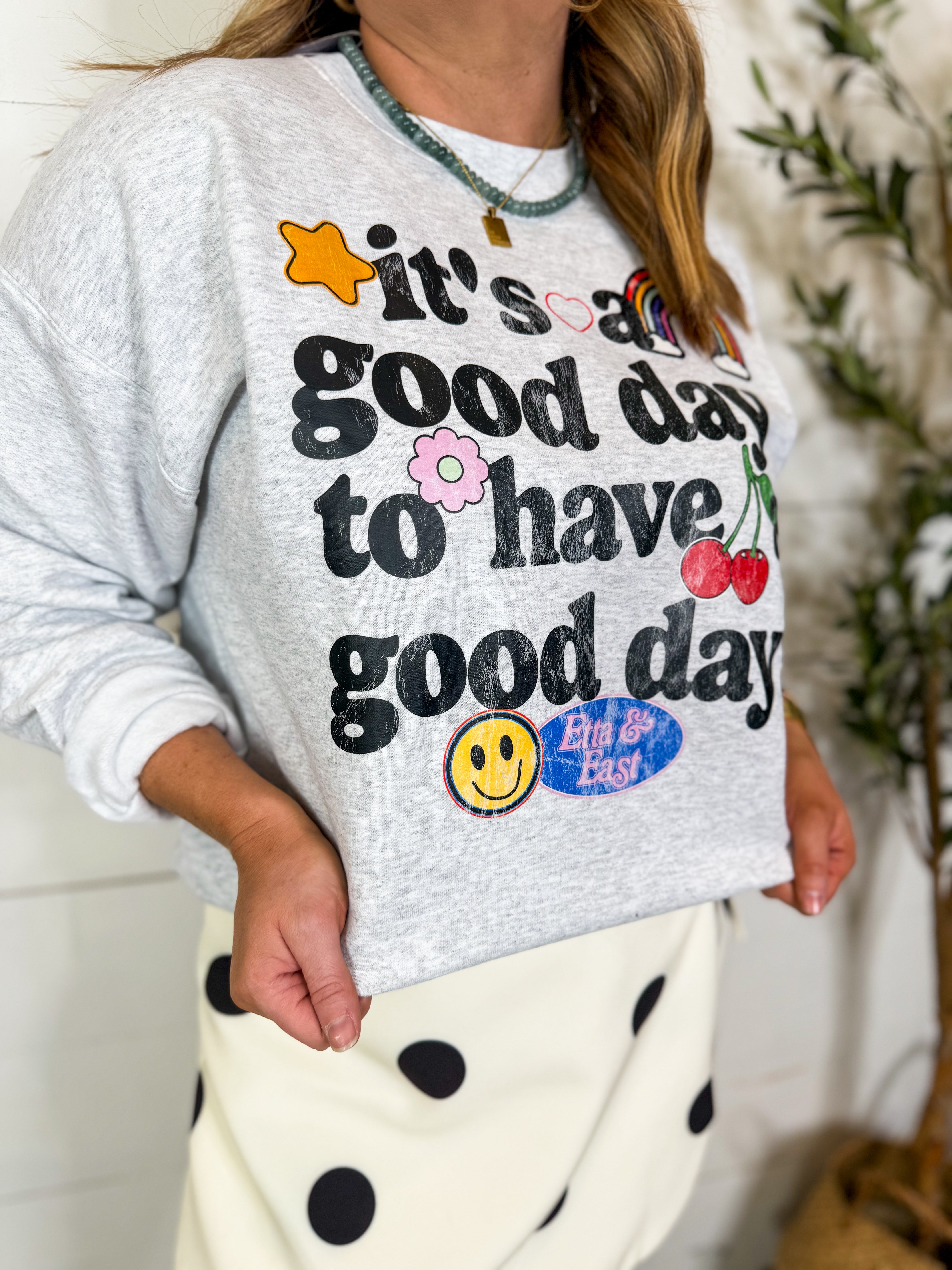Good Day Sweatshirt